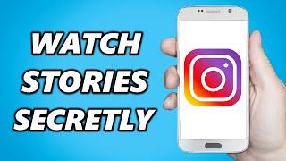 How to Watch Someone's Instagram Story Without them Knowing!