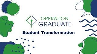 Operation Graduate: Student Transformation