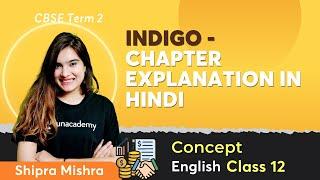 Indigo - Chapter Explanation in Hindi | Class 12 English