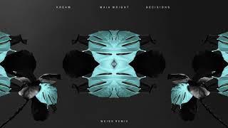 KREAM - Decisions (feat. Maia Wright) [Weiss Remix]