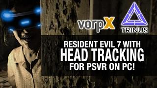 HOW TO SETUP RESIDENT EVIL 7 VR WITH HEADTRACKING FOR PC // Trinus Vr, vorpX, PSVR Gameplay