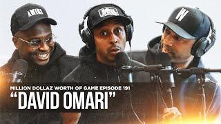 DAVID OMARI: MILLION DOLLAZ WORTH OF GAME EPISODE 191