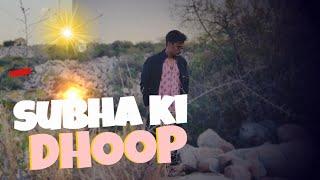 Subha Ki Dhoop ( VISHAPAR X MUKESH MALASI ) | MAJOR STUDIO