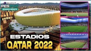 PES 2021 ● ASI LUCEN LOS ESTADIOS DEL MUNDIAL QATAR 2022 