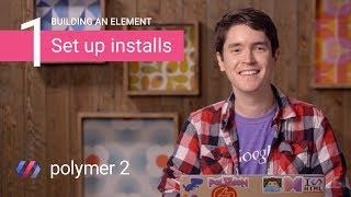 Building an Element in Polymer 2: Install Tools & Initialize Project (Part 1 of 5)