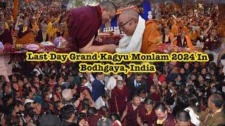 Last Day Grand Kagyu Monlam 2024|| H.H Karmapa in Bodhgaya India  || World  Peace ️ Prayers  |