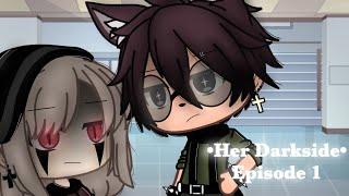 •Her Darkside• Episode 1 ||Gacha Life Series||