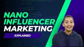 What Is A Nano Influencer?