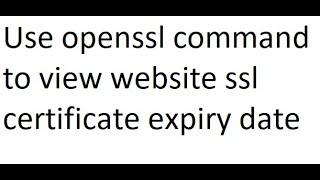 How to check TLS/SSL certificate expiration date using OpenSSL