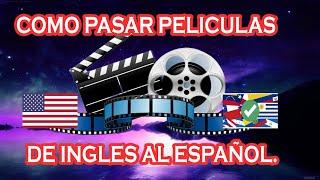 Como Pasar Peliculas De Ingles Al Español. - o (Cualquier Idioma). - 2024 HD