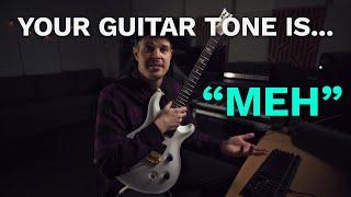 Two Likely Reasons Why Your Guitar Tone Sucks