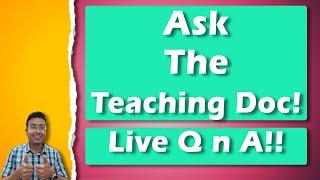 Ask the Teaching Doc..QnA live session!! 21.02.2024