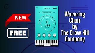 NEW FREE Plugin! Wavering Choir by The Crow Hill Company - Sound Demo