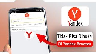 Tips Mengatasi Yandex Tidak Bisa Terbuka Pada Yandex Browser Di HP Android