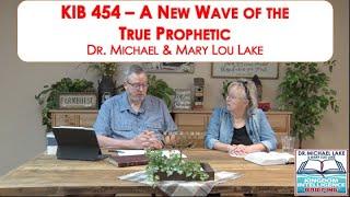 KIB454   A New Wave of the True Prophetic