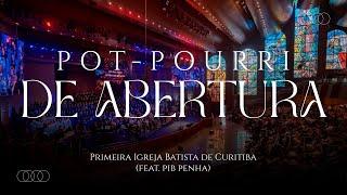 POT-POURRI DE ABERTURA | LOUVORES DA PIB CURITIBA - FEAT. PIB PENHA