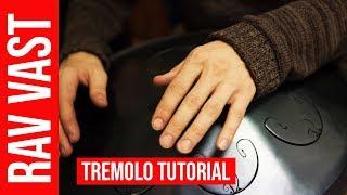 RAV Vast Tutorial: How To Play Tremolo by Tjeerd Van Der Hulst