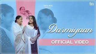 Darmiyaan - Music Video | Himakshi, Pratibha, Navanita| Mother Daughter Emotional Song| Tantra Music