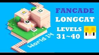 FANCADE | Longcat World 14 | Level 31,32,33,34,35,36,37,38,39,40