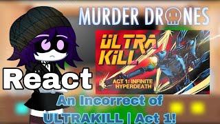 Murder Drone React An Incorrect of ULTRAKILL | Act 1!  (@MaxOr) Gacha Club!