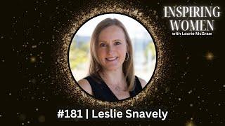 From Yes to Heck Yes with Leslie Snavely || EP. 181