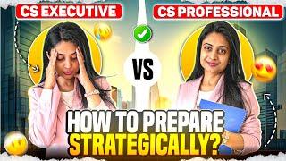 CS Executive Vs CS Professional : How To Prepare Strategically ?