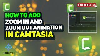 How To Add Zoom In and Zoom Out Animation In Camtasia 2025