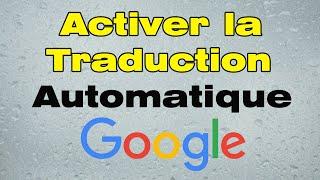 Comment activer la traduction automatique sur Google