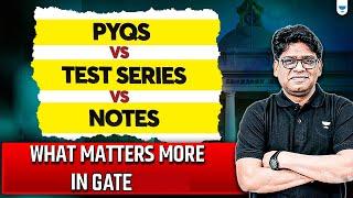 PYQs vs Test Series vs Notes – What Matters Most for GATE 2026?