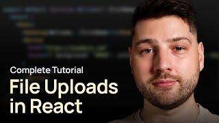 File Uploads in React (Complete Tutorial)