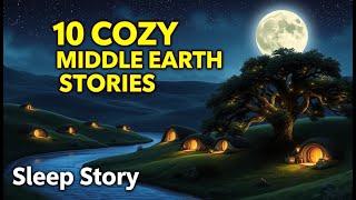 10 COZY Middle Earth Stories: Sleep Soundly with Elves, Dwarves & More | Sleep Story