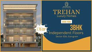 Trehan Luxury Homes 3BHK Independent Floors at sector 63A, Gurugram