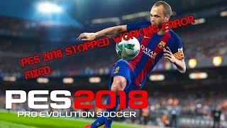 How To Fix PES 2018 Stopped Working Error (100% Working)