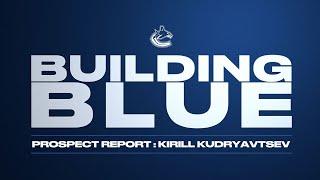 Kirill Kudryavtsev - Building Blue - Prospect Report