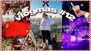 goodbye vlogmas! sunrise hike, trader joe's haul & drive thru christmas lights | VLOGMAS #12