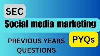 PYQs (Previous years questions) || SEC Social media marketing #socialmediamarketing #pyq #du #sec