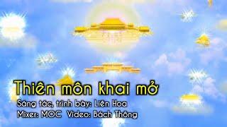 Ca khúc: Thiên môn khai mở (Sáng tác, trình bày: Liên Hoa)