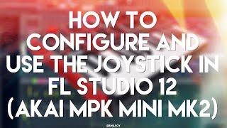 How to configure and use the joystick in FL Studio 12 (Akai MPK Mini MK2)