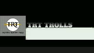 TRT TROLLS INTRO