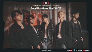 COMEBACK! TOMORROW X TOGETHER Good Boy Gone Bad SHOW