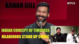 BENGALI/BRITISH REACTION TO STAND UP COMEDY - How Indians Do Timepass | Kanan Gill | Netflix India