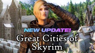 How Skyrim's 5 Cities Always Should've Been! (LOREGASM) — Skyrim Mods: The Great Cities — LE/SE/PS4