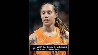 WNBA Star Brittney Griner Released by Russia in Prison Swap