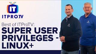 Super User Privileges from CompTIA Linux+ (XK0-004) | Best of ITProTV