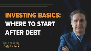 Investing Basics – Where to Start Now That You’re Debt Free | DFI30