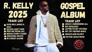 R. Kelly 2025 Gospel Album | Full Official Music Compilation | New R. Kelly Songs 2025