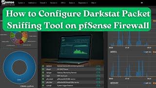 How to Configure Darkstat Packet Sniffing Tool on pfSense Firewall: Step-by-Step Guide