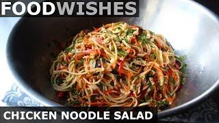 Chicken Noodle Salad - Chilled Asian-Style Noodles - Food Wishes
