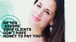 Do You Assume Your Clients Don’t Have Money? ~With Heather Nichols