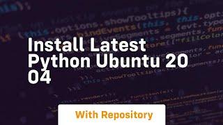 install latest python ubuntu 20 04